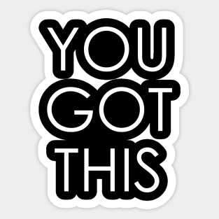 You Got This Sticker